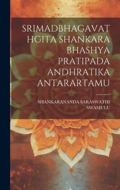 Srimadbhagavathgita Shankara Bhashya Pratipada Andhratika Antarartamu - Swamulu, Shankarananda Saraswathi