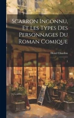 Scarron inconnu, et les types des personnages du Roman comique: 1 - Chardon, Henri