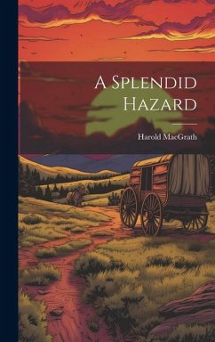 A Splendid Hazard - Macgrath, Harold