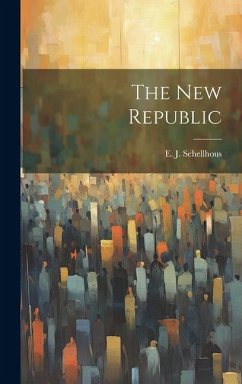 The New Republic - Schellhous, E. J.