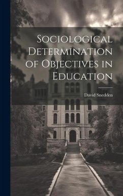 Sociological Determination of Objectives in Education - Snedden, David