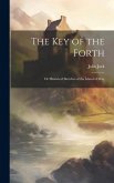 The key of the Forth: Or Historical Sketches of the Island of May