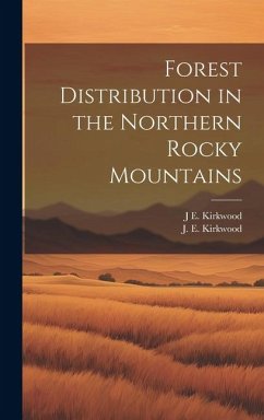 Forest Distribution in the Northern Rocky Mountains - Kirkwood, J. E.