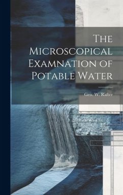 The Microscopical Examnation of Potable Water - Rafter, Geo W.