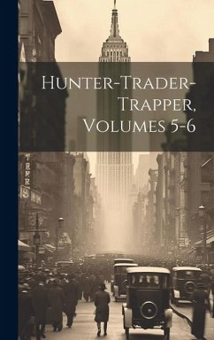 Hunter-trader-trapper, Volumes 5-6 - Anonymous