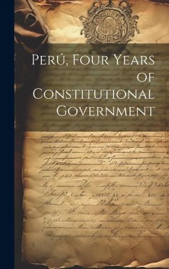 Perú, Four Years of Constitutional Government - Anonymous