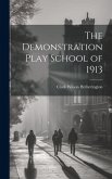 The Demonstration Play School of 1913