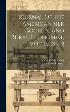 Journal Of The American Silk Society, And Rural Economist, Volumes 1-2 - Society, American Silk