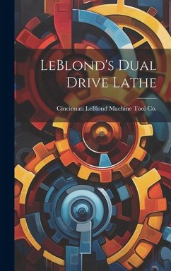 LeBlond's Dual Drive Lathe - Leblond Machine Tool Co, Cincinnati