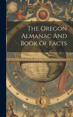 The Oregon Almanac And Book Of Facts - Anonymous