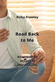 Road Back to Me: Roadmap to Recovery and Healing