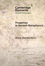 Properties in Ancient Metaphysics - Marmodoro, Anna