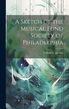 A Sketch of the Musical Fund Society of Philadelphia - Mactier, William L.