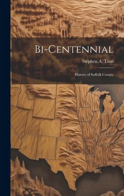 Bi-Centennial: History of Suffolk County - Titus, Stephen A.