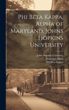 Phi Beta Kappa, Alpha of Maryland, Johns Hopkins University - University, Johns Hopkins; Maryland, Alpha; Kappa, Phi Beta