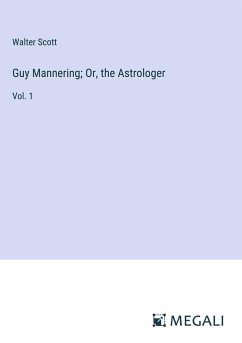 Guy Mannering; Or, the Astrologer - Scott, Walter