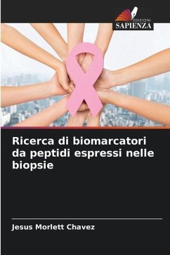 Ricerca di biomarcatori da peptidi espressi nelle biopsie - Morlett Chavez, Jesus