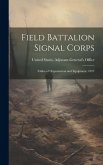 Field Battalion Signal Corps: Tables of Organization and Equipment, 1917