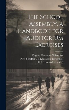 The School Assembly, a Handbook for Auditorium Exercises - Nifenecker, Eugene Alexander