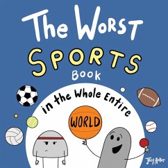 The Worst Sports Book in the Whole Entire World - Acker, Joey