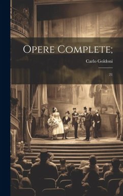 Opere complete;: 21 - Goldoni, Carlo