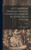 Les comédiens français dans les cours d'Allemagne au XVIIIe siècle Volume; Volume 3