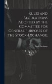 Rules and Regulations Adopted by the Committee for General Purposes of the Stock-Exchange;