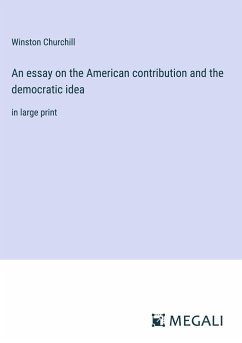 An essay on the American contribution and the democratic idea - Churchill, Winston