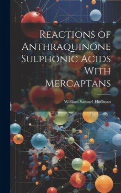 Reactions of Anthraquinone Sulphonic Acids With Mercaptans - Hoffman, William Samuel