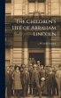 The Children's Life of Abraham Lincoln - Bild 1