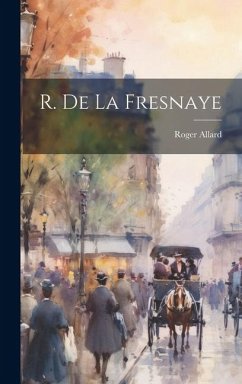 R. de La Fresnaye - Allard, Roger