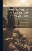 Commentaria In Vetus Et Novum Testamentum: Commentaria In Pentateuchum Mosis; Volume 1