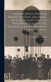 Critical Reflections on Poetry, Painting and Music. With an Inquiry Into the Rise and Progress of the Theatrical Entertainments of the Ancients: 2