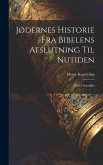 Jødernes Historie fra Bibelens Afslutning til Nutiden: Kort Fremstillet