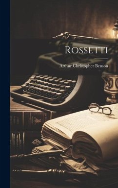 Rossetti - Benson, Arthur Christopher