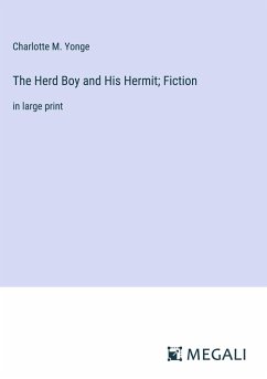 The Herd Boy and His Hermit; Fiction - Yonge, Charlotte M.