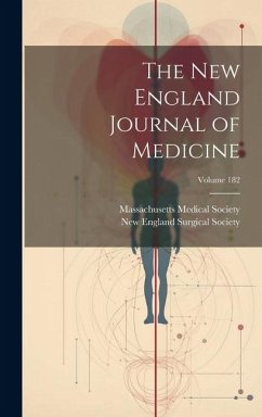 The New England Journal of Medicine; Volume 182 - Society, Massachusetts Medical
