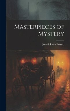 Masterpieces of Mystery - French, Joseph Lewis