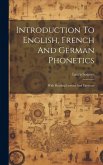 Introduction To English, French And German Phonetics: With Reading Lessons And Exercises