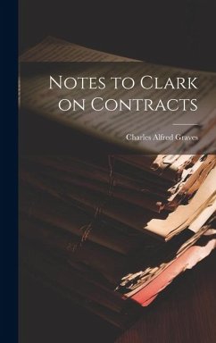 Notes to Clark on Contracts - Graves, Charles Alfred