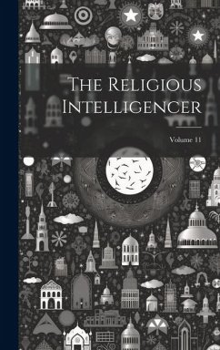 The Religious Intelligencer; Volume 11 - Anonymous