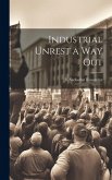 Industrial Unrest a Way Out