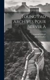 Toung Pao Archives Pour Servir À