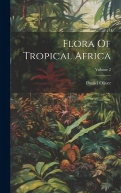 Flora Of Tropical Africa; Volume 2 - Oliver, Daniel