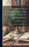 Grammatica Elementara del Lungatg Rhäto-romonsch: Per Diever Dils Scolars en Classas Superiuras Dell
