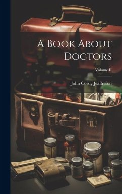 A Book About Doctors; Volume II - Jeaffreson, John Cordy