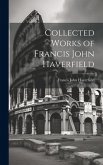Collected Works of Francis John Haverfield