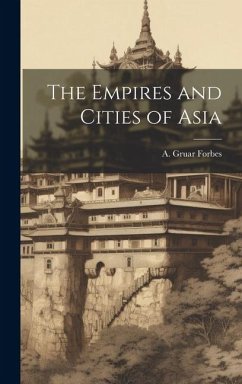 The Empires and Cities of Asia - Forbes, A. Gruar