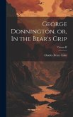 George Donnington, or, In the Bear's Grip; Volume II
