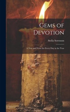 Gems of Devotion; A Text and Verse for Every day in the Year - Sorenson, Stella